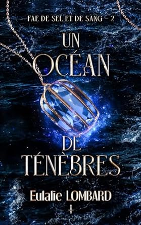 Livre Relié : Fae de Sel et de Sang - Tome 2 : Un océan de ténèbres / Eulalie Lombard