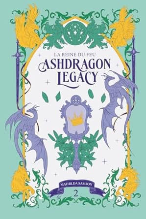 Livre Relié : Ashdragon Legacy Tome 1 & 2 - Mathilda Samson