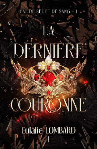 Livre Relié : Fae de Sel et de Sang - Tome 1 : La Dernière Couronne / Eulalie Lombard