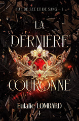 Livre Relié : Fae de Sel et de Sang - Tome 1 : La Dernière Couronne / Eulalie Lombard